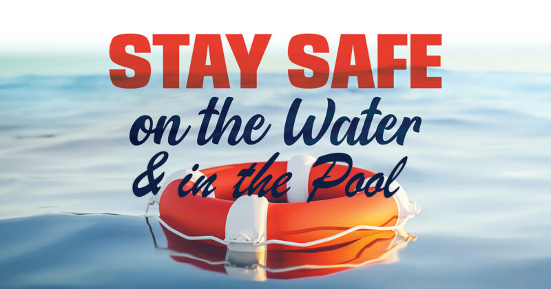Stay Safe On the Water & In the Pool | Awareness key to drowning prevention